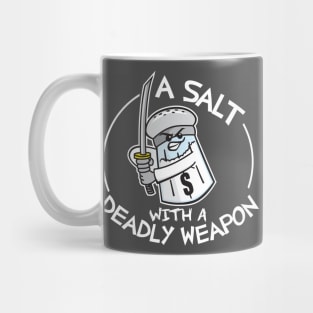 A Salt with A Deadly Weapon Mug